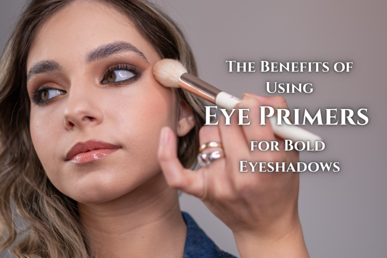 The Benefits of Using Eye Primers for Bold Eyeshadows