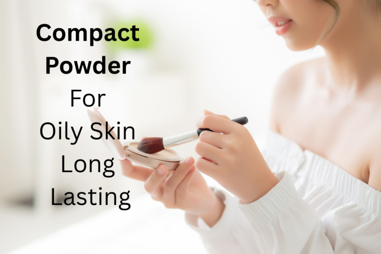 Compact Powder For Oily Skin Long Lasting